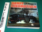 Dampflokomotiven; Die letzten in Deutschland