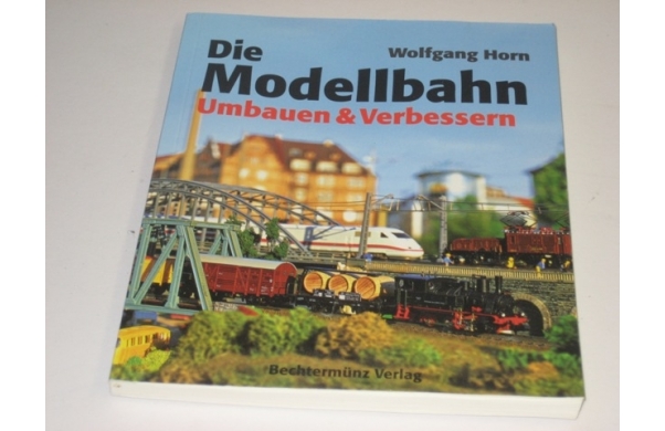 Die Modellbahn, Umbauen und Verbessern