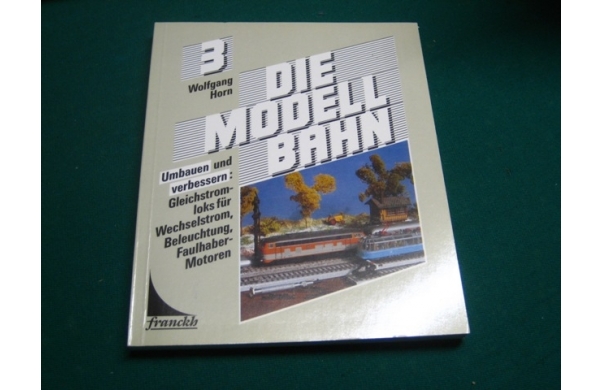 Die Modellbahn, umbauen und verbessern