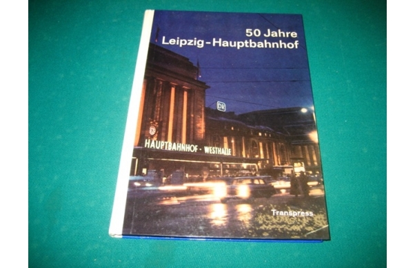 50 Jahre Leipzig-Hauptbahnhof