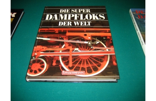 Die Super Dampfloks der Welt