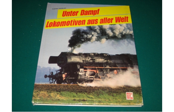 Unter Dampf, Lokom. aus aller Welt