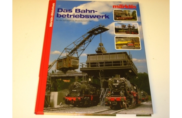 Das Bahnbetriebswerk