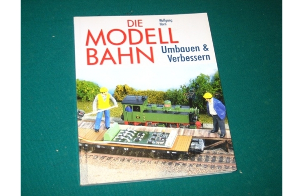 Die Modellbahn, Umbauen/Verbessern