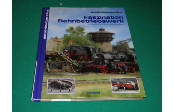 Faszination Bahnbetriebswerk